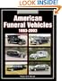 American Funeral Vehicles 1883-2003: An Illustrated History