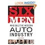 Six Men Who Built The Modern Auto Industry