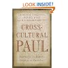 Cross-Cultural Paul: Journeys to Others, Journeys to Ourselves