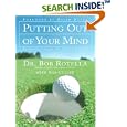 Putting Out of Your Mind by Dr. Bob Rotella