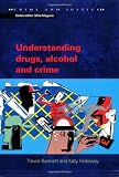 Understanding Drugs, Alcohol and Crime (Crime & Justice)