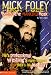 Mick Foley: Behind the Mankind Mask