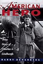 An American Hero: The True Story of Charles A. Lindbergh