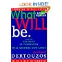 What Will Be: How the New World of Information Will Change Our Lives