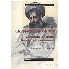 Le g�nocide oubli� : Chr�tiens d'Orient, les derniers aram�ens