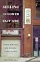 Selling the Lower East Side: Culture, Real Estate, and Resistance in New York City