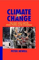 Climate for Change: Non-State Actors and the Global Politics of the Greenhouse (International Hydrology) (International Hydrology Series)