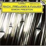 Review Simon Preston  / J.S. Bach: Preludes and Fugues