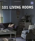 101 Living Rooms: Stylish Room Solutions (101 Rooms)