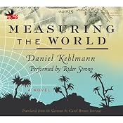 Measuring the World: A Novel | [Daniel Kehlmann]