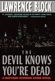 The Devil Knows You're Dead: A Matthew Scudder Crime Novel