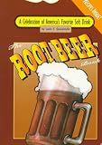 The Root Beer Book: A Celebration of America's Best-Loved Soft Drink