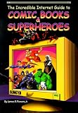 The Incredible Internet Guide to Comic Books & Superheroes