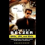 UFOs, JFK, and Elvis: Conspiracies You Don't Have to Be Crazy to Believe | [Richard Belzer]