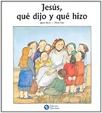 Jesus Que Dijo y Que Hizo (Spanish Edition)