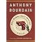 Channel Your Inner Anthony Bourdain?