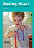 Sing a song, tell a tale : enriching children's experience through music, drama and movement