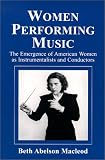 Product details for Women Performing Music: The Emergence of American Women As Classical Instrumentalists and Conductors