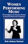 Women Performing Music: The Emergence of American Women As Classical Instrumentalists and Conductors