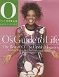 O ' S GUIDE TO LIFE : THE BEST OF O THE OPRAH MAGAZINE
