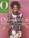 O's Guide to Life: The Best of O, The Oprah Magazine (Wisdom, Wit, Advice, Interviews and Inspiration)