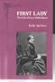 First Lady: The Life of Lucy Webb Hayes