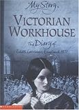 Cover of Victorian Workhouse by Pamela Oldfield 0439977304