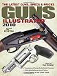 Guns Illustrated 2010: The Latest Guns, Specs & Prices