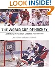 World Cup of Hockey: A History of Hockey's Greatest Tournament