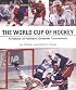 World Cup of Hockey: A History of Hockey's Greatest Tournament