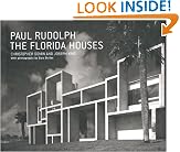Paul Rudolph: The Florida Houses