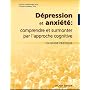 D�pression et anxi�t� : comprendre et surmonter pa&hellip de Christine Padesky