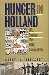 Hunger in Holland: Life During the Nazi Occupation
