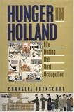 Hunger in Holland: Life During the Nazi Occupation
