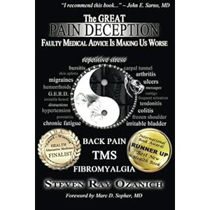 The Great Pain Deception: Faulty Medical Advice Is Making Us Worse