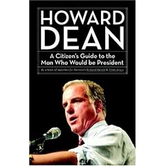 Howard Dean: A Citizen's Guide to the Man Who Would Be President