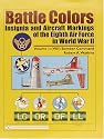 Battle Colors: Insignia and Aircraft Markings of the Eighth Air Force in World War II: Vol.1/(VIII) Bomber Command