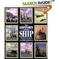 The History of the Ship: The Comprehensive Story of Seafaring from the Earliest Times to the Present Day by Richard Woodman