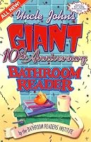 Uncle John's Giant 10th Anniversary Bathroom Reader (Uncle John's Bathroom Reader Series)