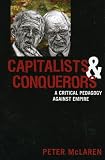 Capitalists and Conquerors: A Critical Pedagogy against Empire