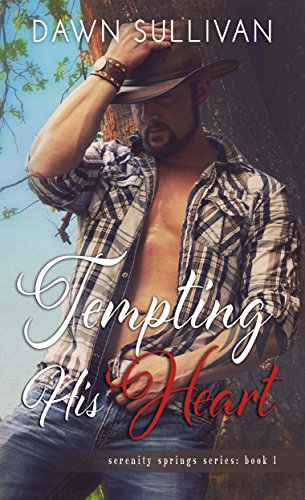 Tempting His Heart (Serenity Springs Book 1), by Dawn Sullivan