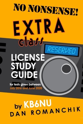 No Nonsense Extra Class License Study Guide: for tests given between July 2016 and June 2020