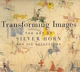 Transforming Images: The Art of Silver Horn and His Successors
