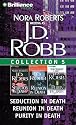 J.D. Robb Collection 5: Seduction in Death, Reunion in Death, and Purity in Death
