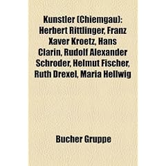Kunstler (Chiemgau): Herbert Rittlinger, Franz Xaver Kroetz, Hans Clarin, Rudolf Alexander Schroder, Helmut Fischer, Ruth Drexel, Maria Hel