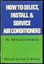 How to Select, Install and Service Air Conditioners