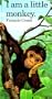 I Am a Little Monkey (Little Animals Stories (Barron))