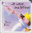 Je veux ma t�tine !