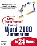 Sams Teach Yourself Microsoft Word 2000 Automation in 24 Hours (Sams Teach Yourself in 24 Hours Series)