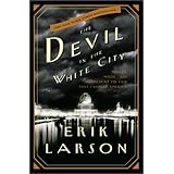 The Devil in the White City:  Murder, Magic, and Madness at the Fair That Changed America